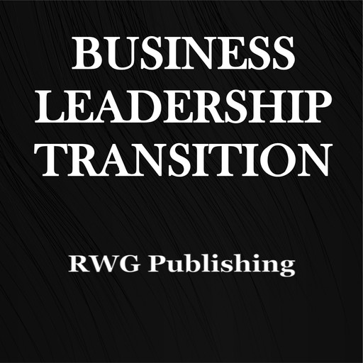 Business Leadership Transition, RWG Publishing