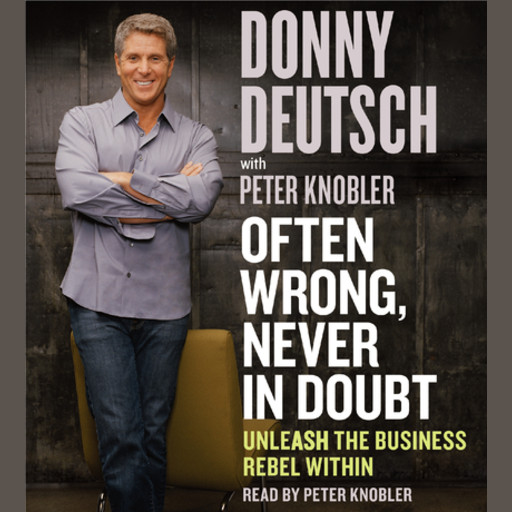 Often Wrong, Never in Doubt, Donny Deutsch