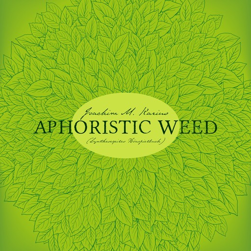 Aphoristic Weed, Joachim M. Karius