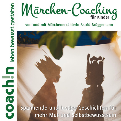 Märchen-Coaching für Kinder, Abbas Schirmohammadi, Astrid Brüggemann