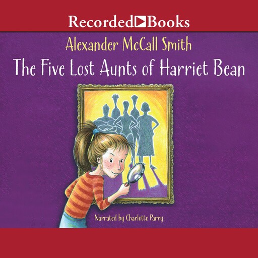 The Five Lost Aunts of Harriet Bean, Alexander McCall Smith