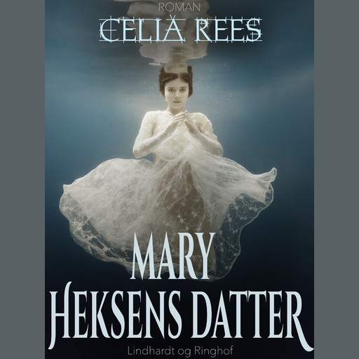 Mary - heksens datter, Celia Rees