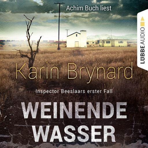 Weinende Wasser - Inspector Beeslaar, Fall 1, Karin Brynard