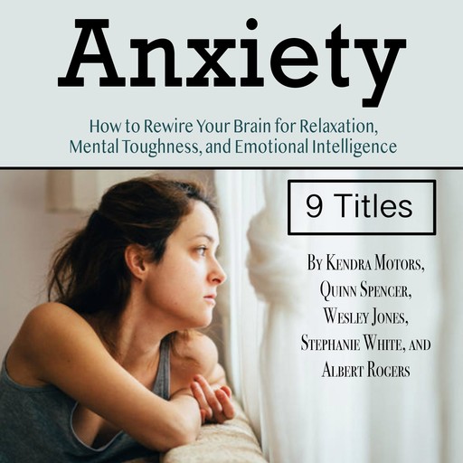 Anxiety, Wesley Jones, Stephanie White, Spencer Quinn, Albert Rogers, Kendra Motors