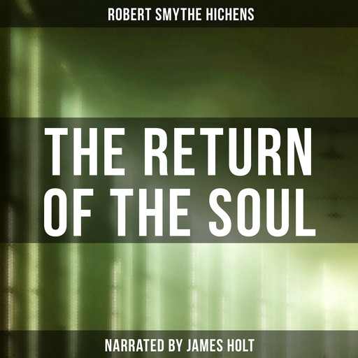 The Return of the Soul, Robert Smythe Hichens