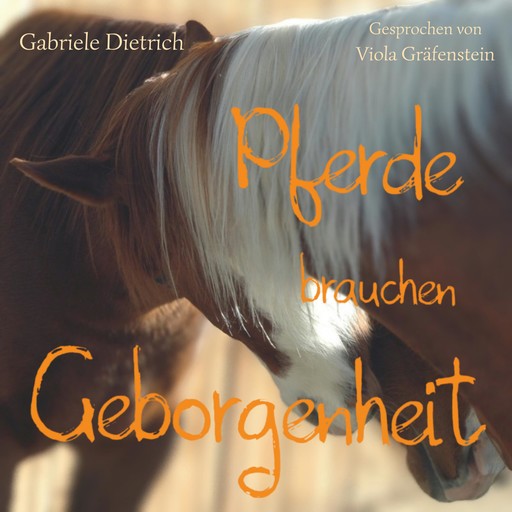 Pferde brauchen Geborgenheit, Gabriele Dietrich