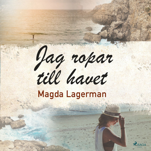 Jag ropar till havet, Magda Lagerman