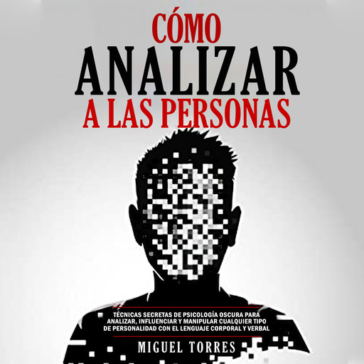 Cómo Analizar a Las Personas, Miguel Torres