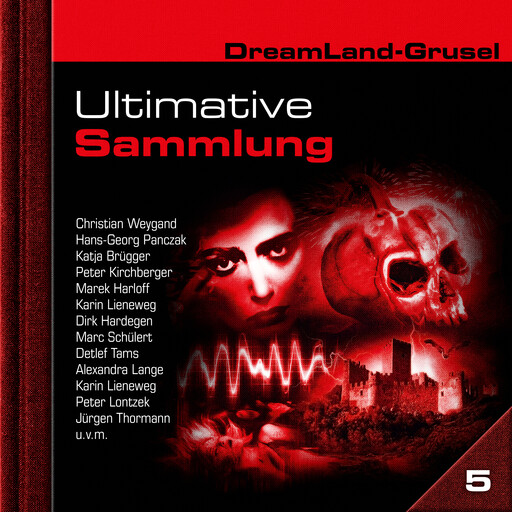 Dreamland Grusel, Ultimative Sammlung Volume 5 (ungekürzt), Raimund Junker