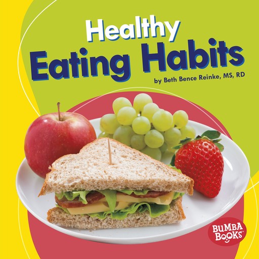 Healthy Eating Habits, Beth Bence Reinke