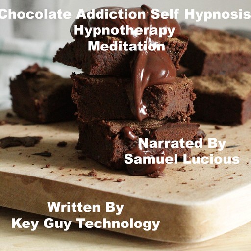 Chocolate Addiction Self Hypnosis Hypnotherapy Meditation, Key Guy Technology