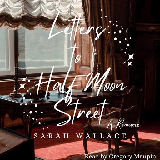 Letters to Half Moon Street, Sarah Wallace
