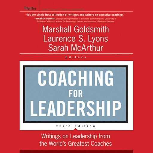 Coaching for Leadership, Marshall Goldsmith, Laurence S.Lyons, Sarah McArthur