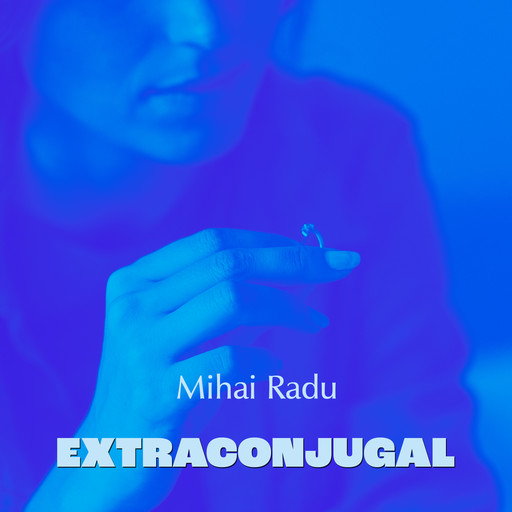 Extraconjugal, Mihai Radu