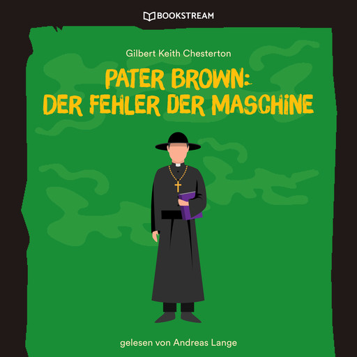 Pater Brown: Der Fehler der Maschine (Ungekürzt), Gilbert Keith Chesterton