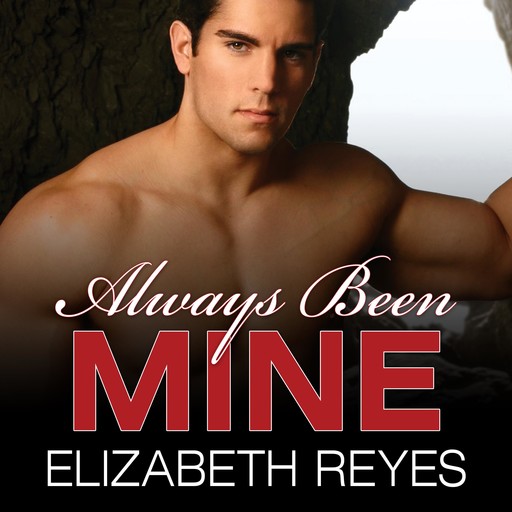 Always Been Mine, Elizabeth Reyes