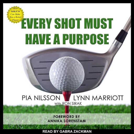 Every Shot Must Have a Purpose, Pia Nilsson, Lynn Marriott, Ron Sirak