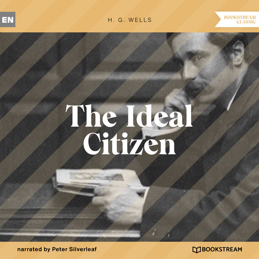 The Ideal Citizen (Unabridged), Herbert Wells