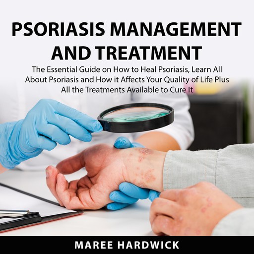 Psoriasis Management and Treatment, Maree Hardwick