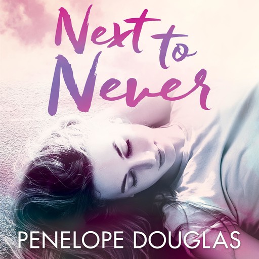 Next to Never, Penelope Douglas