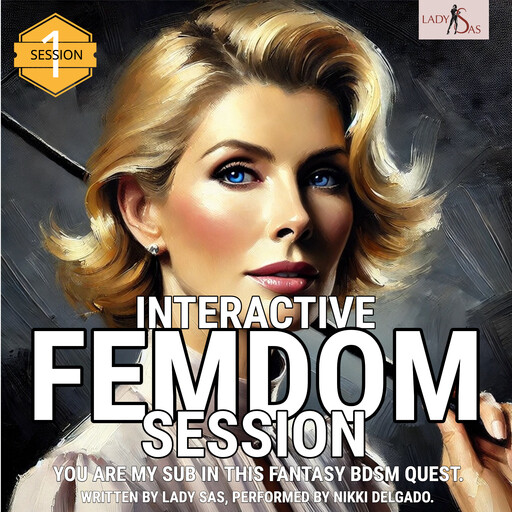 Interactive Femdom Session. You are my Sub in this Fantasy BDSM Quest. Session 1., Lady Sas