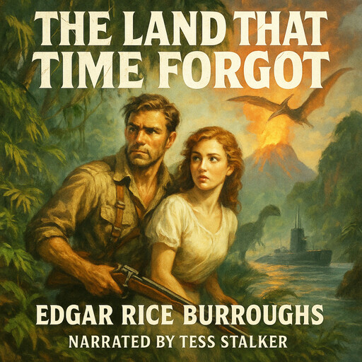 The Land That Time Forgot, Edgar Rice Burroughs