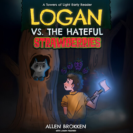 Logan vs. the Hateful Strawberries, Allen Brokken, Logan Freeman