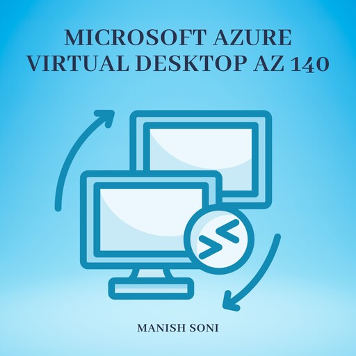 Microsoft Azure Virtual Desktop AZ 140, Manish Soni