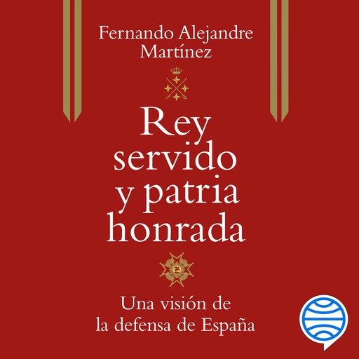Rey servido y patria honrada, Fernando Martínez