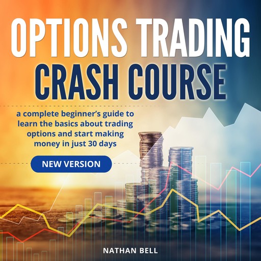 Options Trading Crash Course (New Version), Nathan Bell