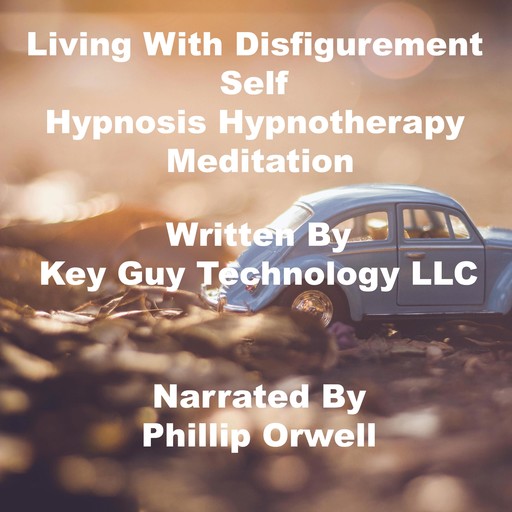 Living With Disfigurement Self Hypnosis Hypnotherapy Meditation, Key Guy Technology LLC