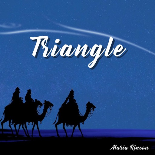 Triangle, Maria Rincon