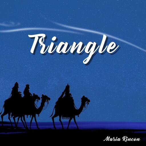 Triangle, Maria Rincon