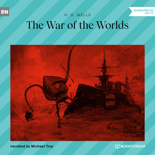 The War of the Worlds (Unabridged), Herbert Wells