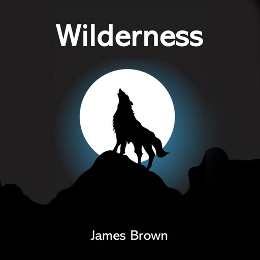 Wilderness, James Brown