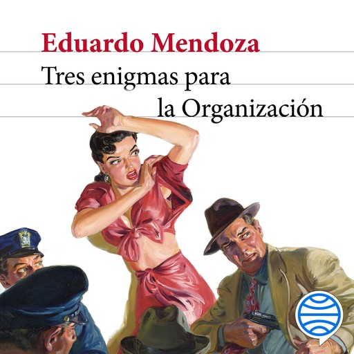Tres enigmas para la Organización, Eduardo Mendoza