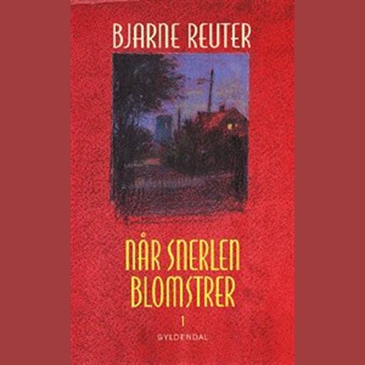 Når snerlen blomstrer I. Efterår 63, Bjarne Reuter