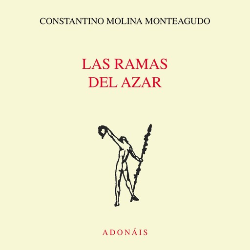 Las ramas del azar, Constantino Molina Monteagudo