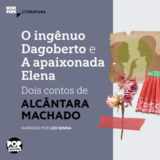 O ingênuo Dagoberto e a apaixonada Elena: Dois contos de Alcântara Machado, Alcântara Machado