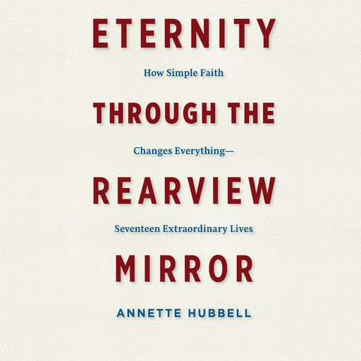 Eternity through the Rearview Mirror, Annette Hubbell
