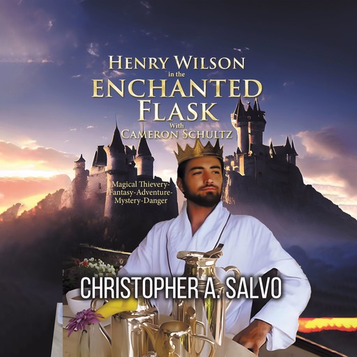 Henry Wilson in the Enchanted Flask with Cameron Schultz, Christopher A. Salvo