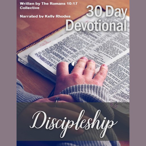 30 Day Devotional On Discipleship, The Romans 10:17 Collective