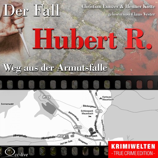 Weg aus der Armutsfalle - Der Fall Hubert R., Christian Lunzer, Henner Kotte