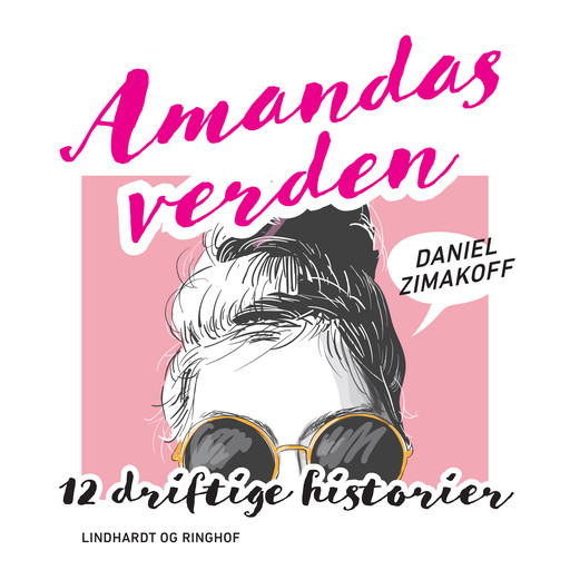 Amandas verden: 12 driftige historier, Daniel Zimakoff