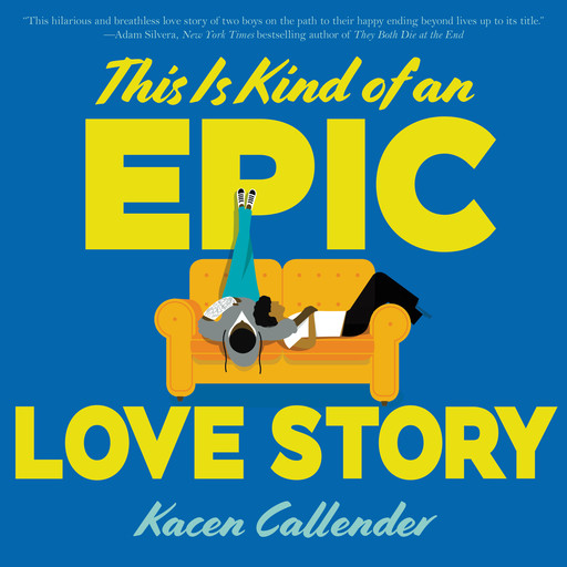This Is Kind of an Epic Love Story, Kacen Callender
