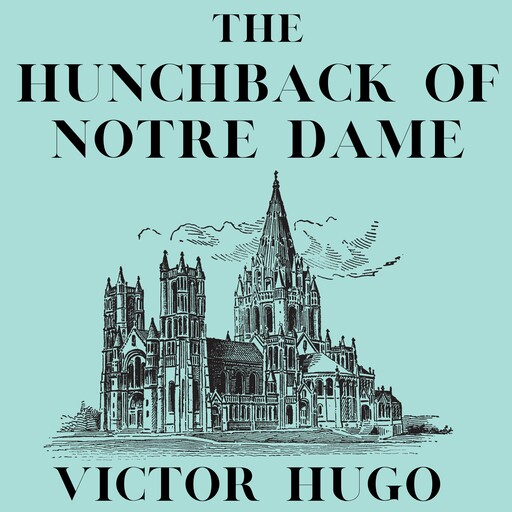 The Hunchback of Notre Dame, Victor Hugo