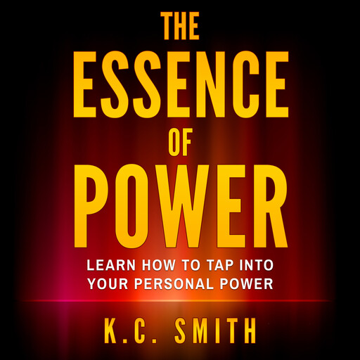 The Essence Of Power, K.C. Smith