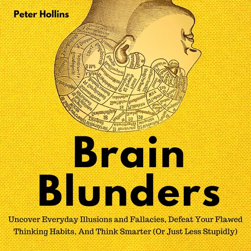 Brain Blunders, Peter Hollins
