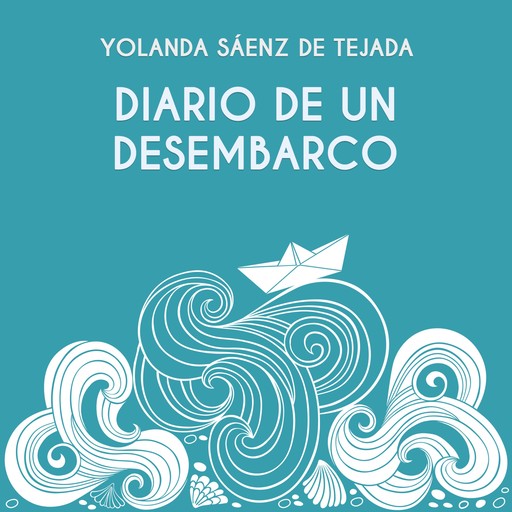 Diario de un desembarco, Yolanda Sáenz De Tejada