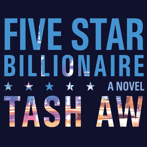 Five Star Billionaire, Tash Aw